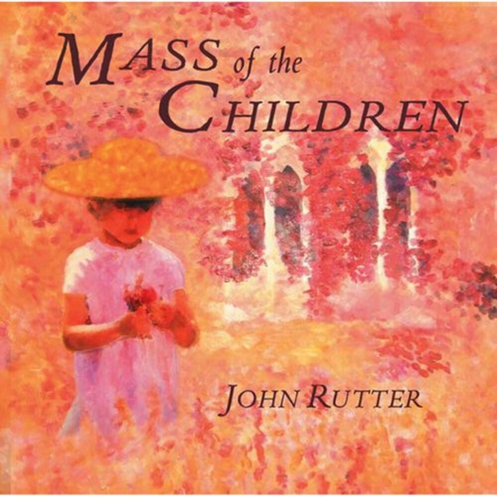 John Rutter - Mass of the Children  CD